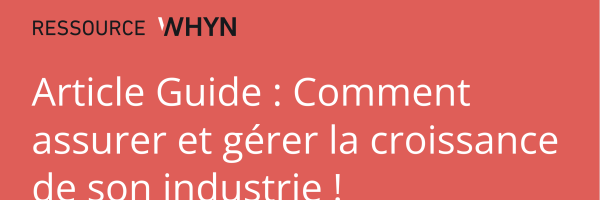 Article Guide- Comment assurer et gérer la croissance de son industrie?